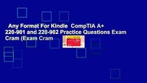 Any Format For Kindle  CompTIA A  220-901 and 220-902 Practice Questions Exam Cram (Exam Cram
