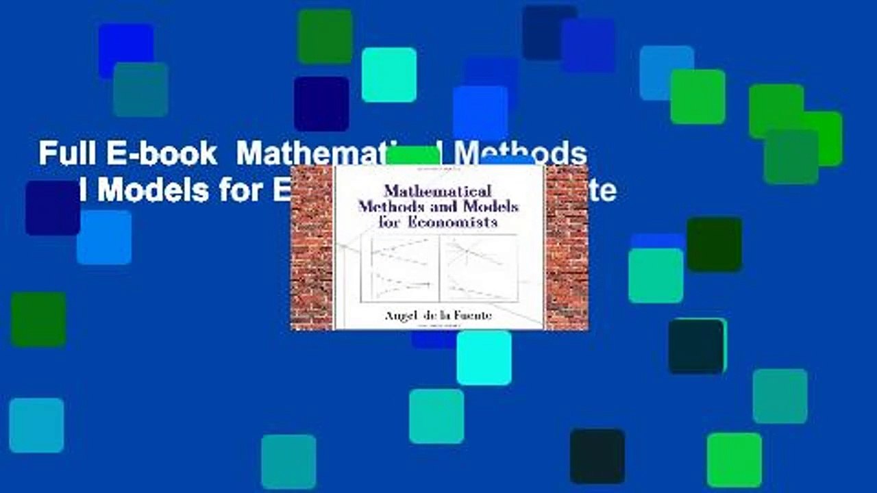 Full E-book  Mathematical Methods and Models for Economists Complete
