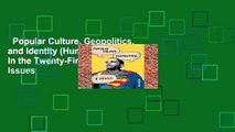 Popular Culture, Geopolitics, and Identity (Human Geography in the Twenty-First Century: Issues