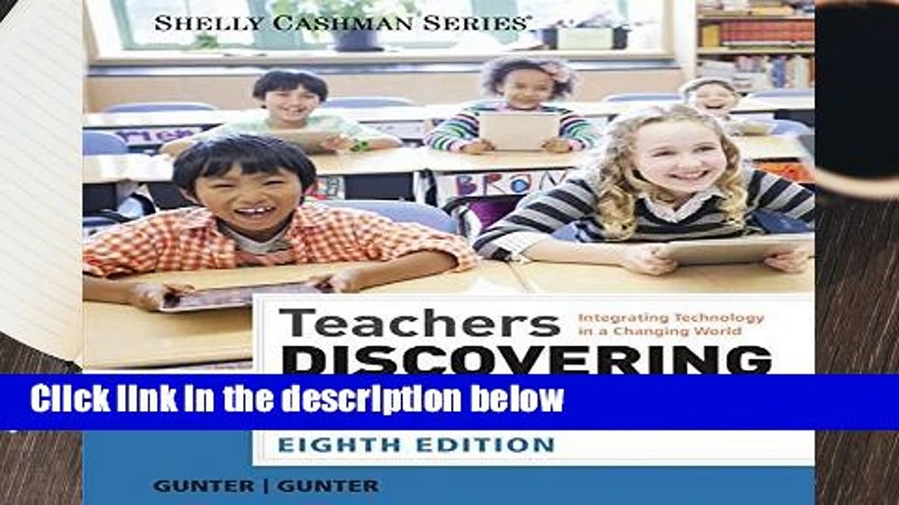 Full version Teachers Discovering Computers: Integrating Technology in a Changing World (Shelly