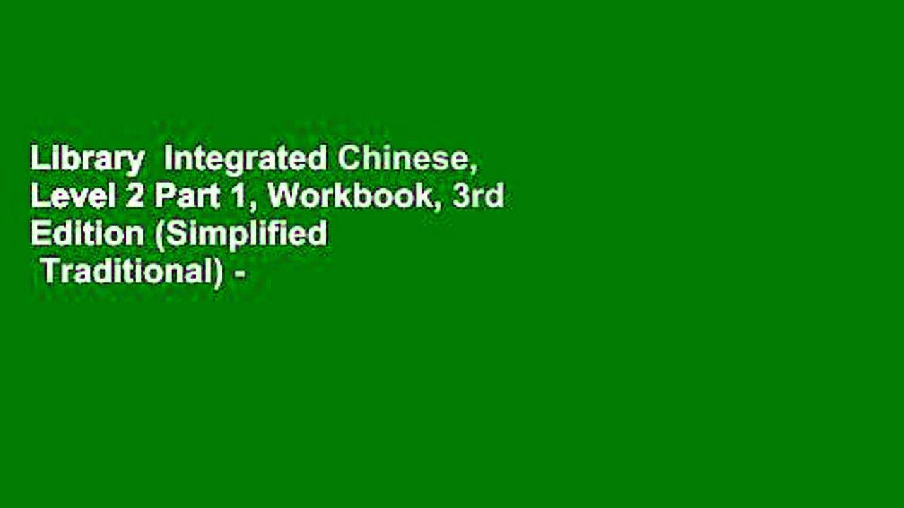 Library  Integrated Chinese, Level 2 Part 1, Workbook, 3rd Edition (Simplified   Traditional) -