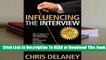 [Read] Influencing the Interview: The 73 Rules of Influencing the Interview Using Psychology, NLP