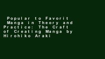 Popular to Favorit  Manga in Theory and Practice: The Craft of Creating Manga by Hirohiko Araki