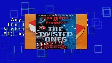 Any Format For Kindle  The Twisted Ones (Five Nights at Freddy's, #2) by Scott Cawthon