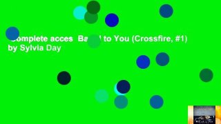 Complete acces  Bared to You (Crossfire, #1) by Sylvia Day