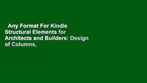 Any Format For Kindle  Structural Elements for Architects and Builders: Design of Columns,