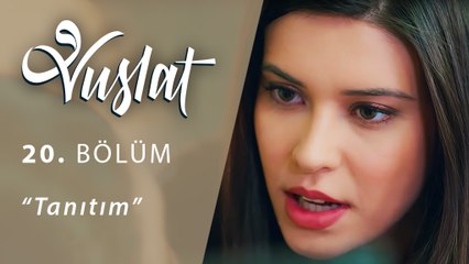 Vuslat 20.Bölüm Tanıtım