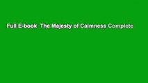 Full E-book  The Majesty of Calmness Complete