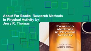 About For Books  Research Methods in Physical Activity by Jerry R. Thomas