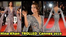 Hina Khan TROLLED On Social Media For Appearing In Cannes 2019