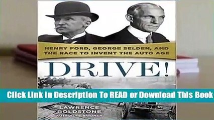 Full E-book Drive!: Henry Ford, George Selden, and the Race to Invent the Auto Age  For Online
