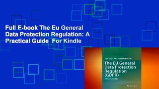 Full E-book The Eu General Data Protection Regulation: A Practical Guide  For Kindle