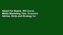 About For Books  500 Social Media Marketing Tips: Essential Advice, Hints and Strategy for