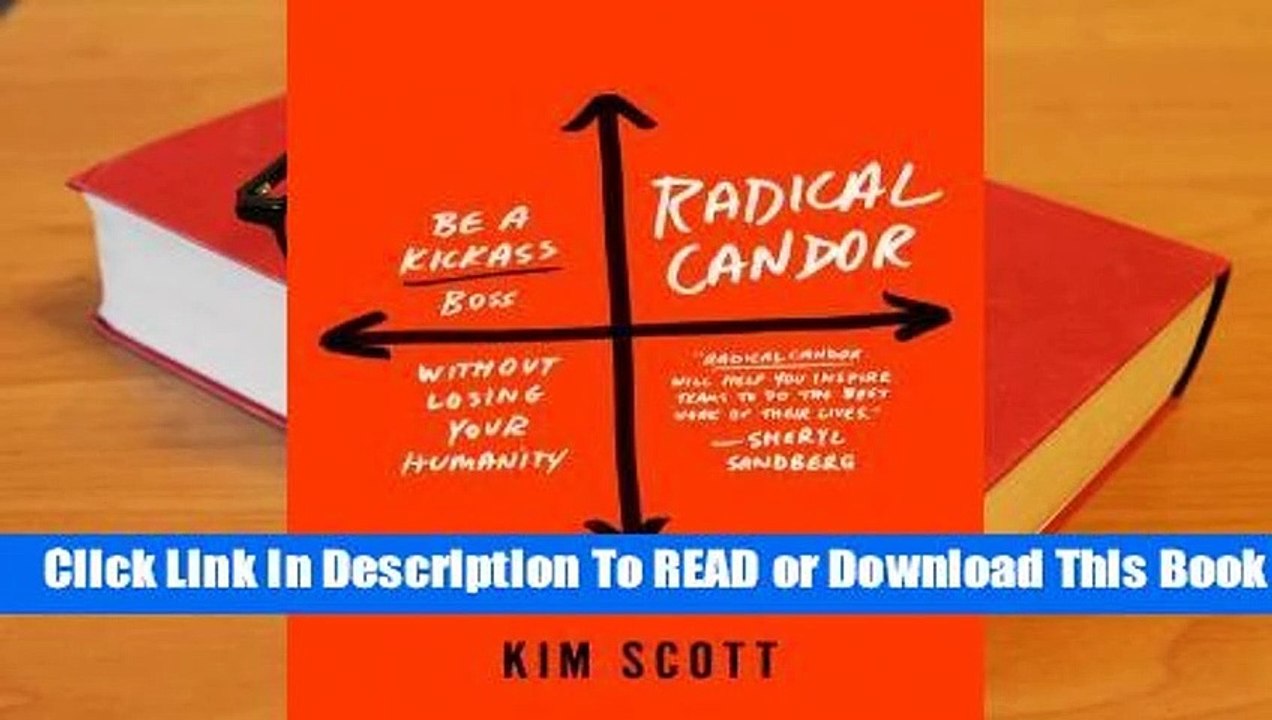 [Read] Radical Candor: Be a Kickass Boss Without Losing Your Humanity  For Online