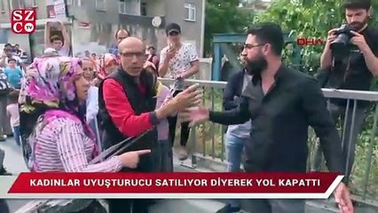 Kadınlar isyan etti: Peynir ekmek gibi uyuşturucu satıyorlar