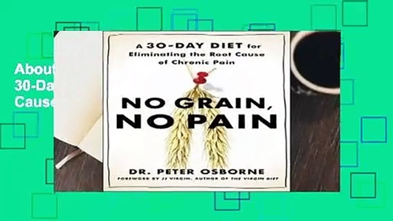 About For Books  No Grain, No Pain: A 30-Day Diet for Eliminating the Root Cause of Chronic Pain