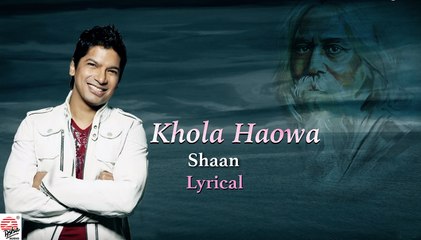 Khola Haowa | Lyrical | Shaan | Rabindrasangeet