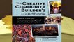[Read] Creative Community Builder's Handbook: How to Transform Communities Using Local Assets,