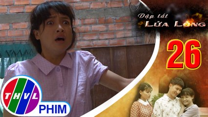 THVL | Dập tắt lửa lòng - Tập 26[4]: Hoa bàng hoàng ngất xỉu khi biết tin ba cô đã chết