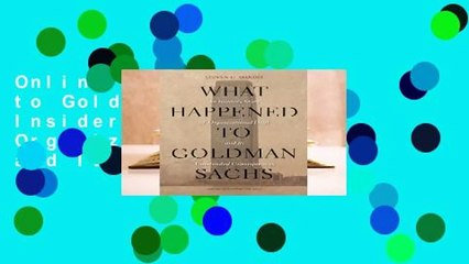 Online What Happened to Goldman Sachs: An Insider's Story of Organizational Drift and Its