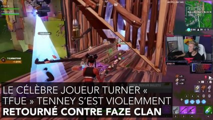 Le célèbre joueur Turner « Tfue » Tenney s’est violemment retourné contre FaZe Clan