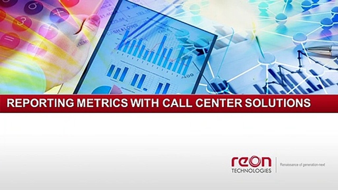 REPORTING METRICS WITH CALL CENTER SOLUTIONS