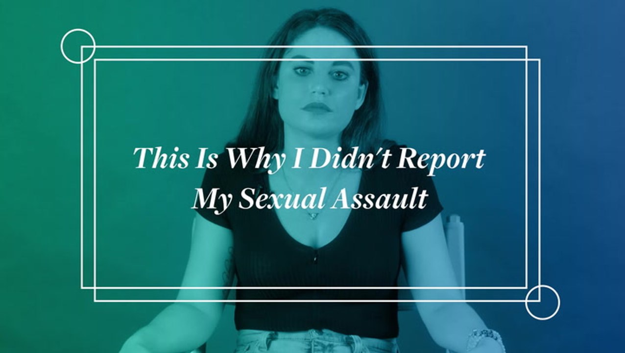 Women Tell Us Why They Didn't Report Their Sexual Assault