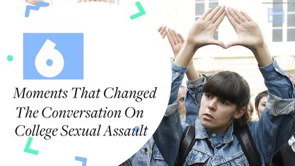 6 Moments That Changed The Conversation on College Sexual Assault