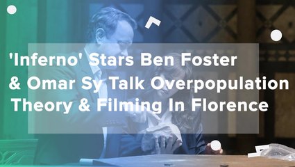 Inferno Stars Ben Foster & Omar Sy Talk Overpopulation Theory & Filming In Florence