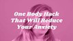 One Body Hack That Will Reduce Your Anxiety