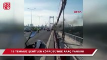 15 Temmuz Şehitler Köprüsü’nde araç yangını