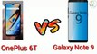 OnePlus 6T Vs Samsung Galaxy note 9 | Simple Compare