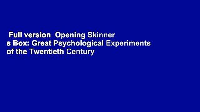 Full version Opening Skinner s Box: Great Psychological Experiments of the Twentieth  Century - video Dailymotion