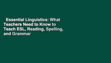 Essential Linguistics: What Teachers Need to Know to Teach ESL, Reading, Spelling, and Grammar