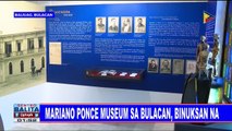 Mariano Ponce Museum sa Bulacan, binuksan na