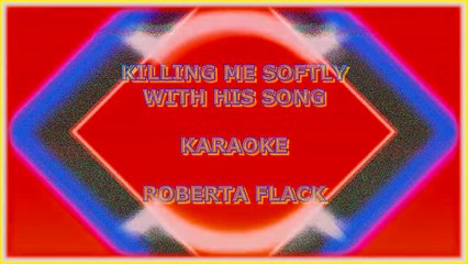 KILLING ME SOFTLY WITH HIS SONG. ROBERTA FLACK. (KARAOKE). DIVERCANTA