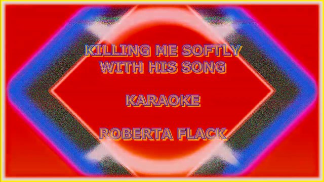 KILLING ME SOFTLY WITH HIS SONG. ROBERTA FLACK. (KARAOKE). DIVERCANTA