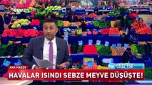 Havalar ısındı meyve sebzeler düşüşte