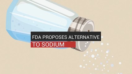 FDA Proposes Alternative To Sodium