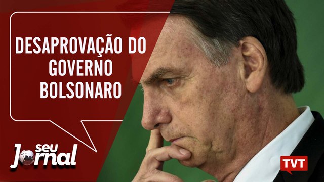 Desaprovação do governo Bolsonaro – Mortes por agrotóxicos no Seu Jornal 21.05.2019