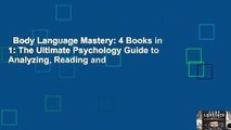 Body Language Mastery: 4 Books in 1: The Ultimate Psychology Guide to Analyzing, Reading and