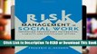 Risk Management in Social Work: Preventing Professional Malpractice, Liability, and Disciplinary