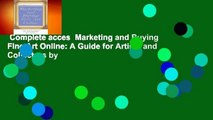Complete acces  Marketing and Buying Fine Art Online: A Guide for Artists and Collectors by