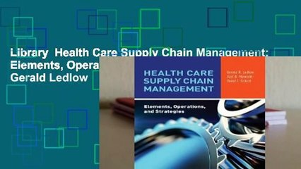 Library  Health Care Supply Chain Management: Elements, Operations, and Strategies - Gerald Ledlow