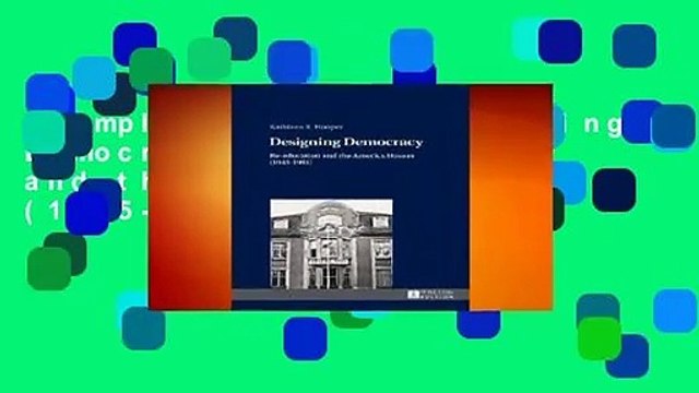 Complete acces Designing Democracy: Re-Education and the America Houses (1945-1961)- The