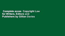 Complete acces  Copyright Law for Writers, Editors and Publishers by Gillian Davies