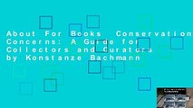 About For Books  Conservation Concerns: A Guide for Collectors and Curators by Konstanze Bachmann