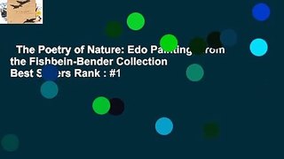 The Poetry of Nature: Edo Paintings from the Fishbein-Bender Collection  Best Sellers Rank : #1