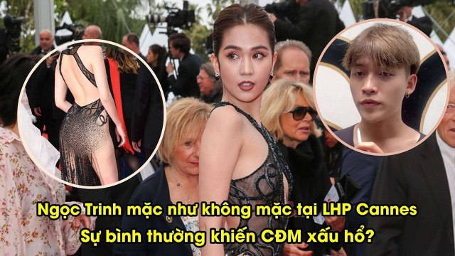 Ngọc Trinh hở bạo tại LHP Cannes, bình thường hay phản cảm?