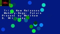 Trial New Releases  Moholy-Nagy: Future Present by Matthew S. Witkovsky